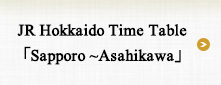 JR Hokkaido Time Table [Sapporo ~Asahikawa]